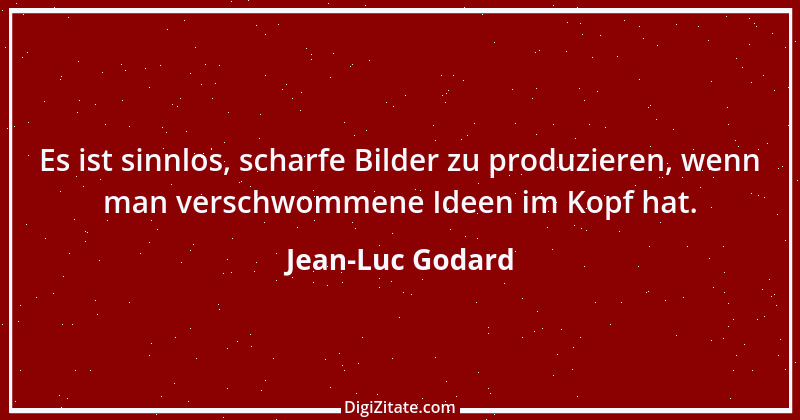 Zitat von Jean-Luc Godard 4