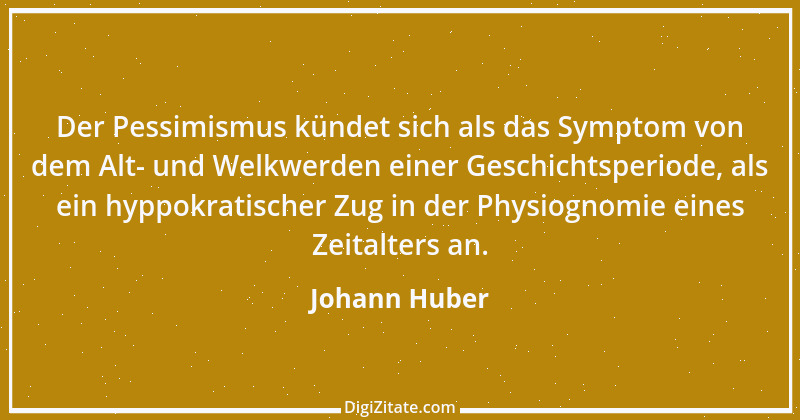 Zitat von Johann Huber 1