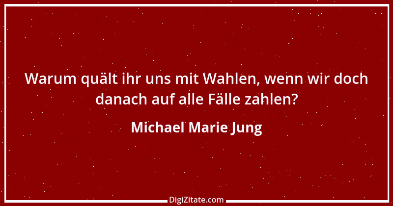 Zitat von Michael Marie Jung 477