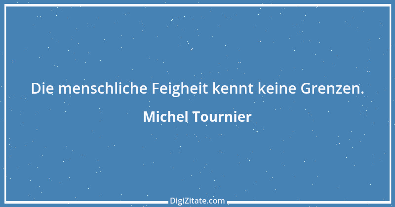 Zitat von Michel Tournier 48