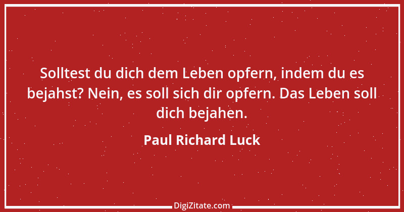 Zitat von Paul Richard Luck 149