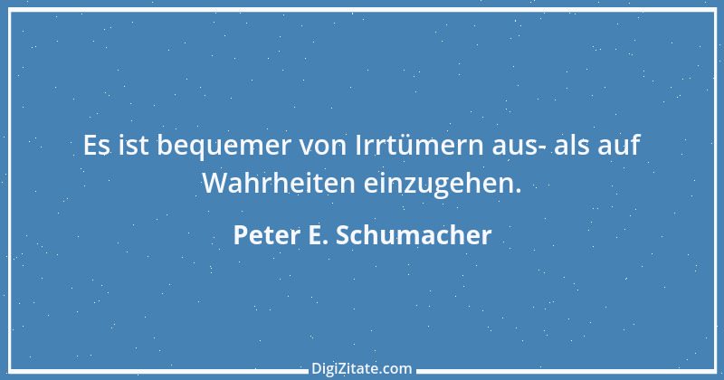 Zitat von Peter E. Schumacher 715