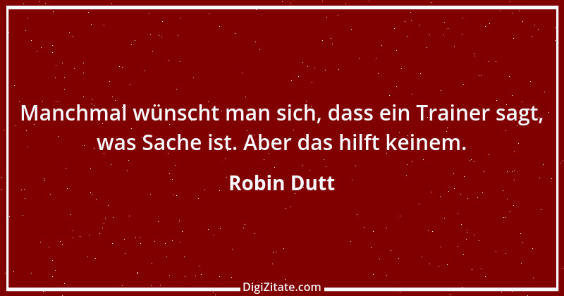 Zitat von Robin Dutt 8