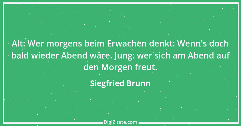 Zitat von Siegfried Brunn 7