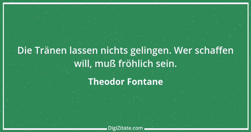 Zitat von Theodor Fontane 172