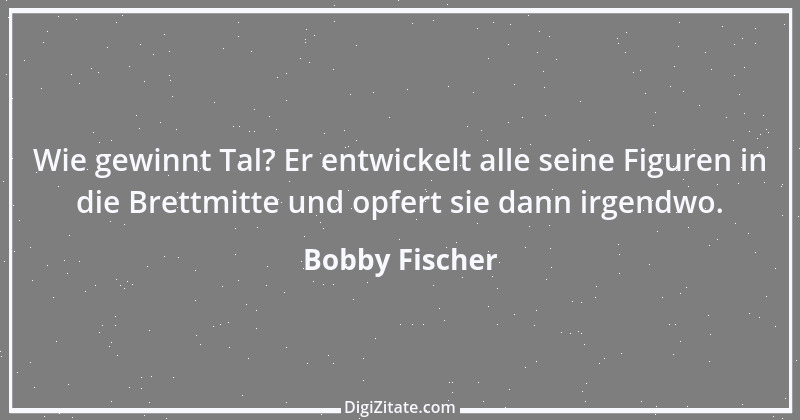 Zitat von Bobby Fischer 23