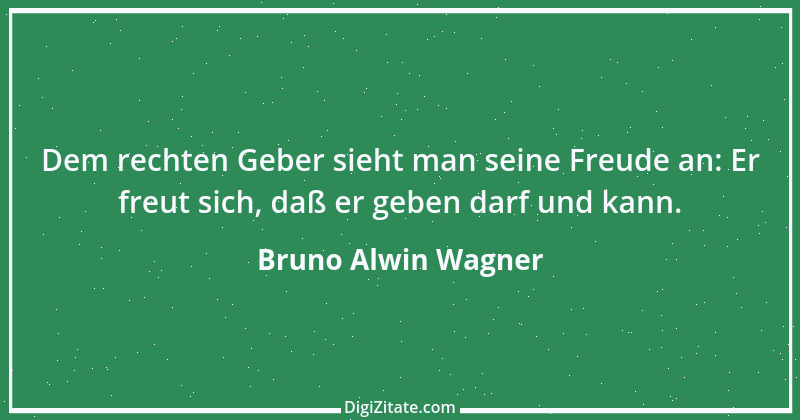 Zitat von Bruno Alwin Wagner 37