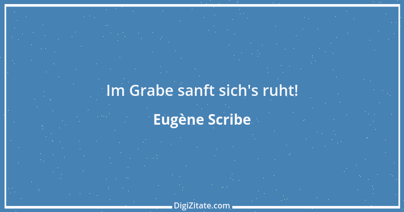 Zitat von Eugène Scribe 2