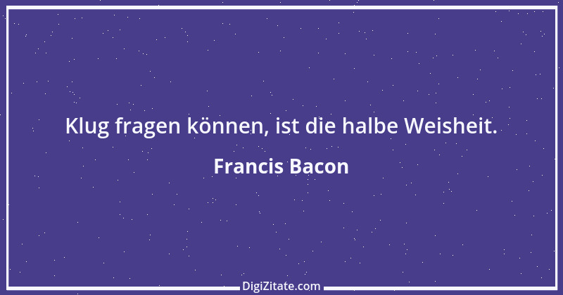 Zitat von Francis Bacon 165