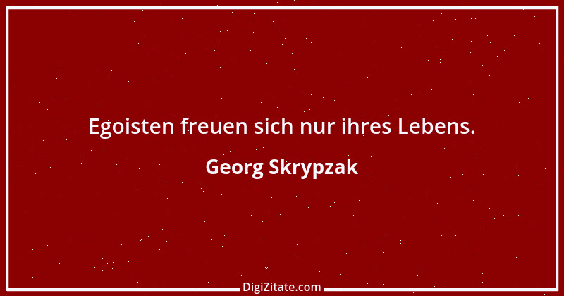 Zitat von Georg Skrypzak 45