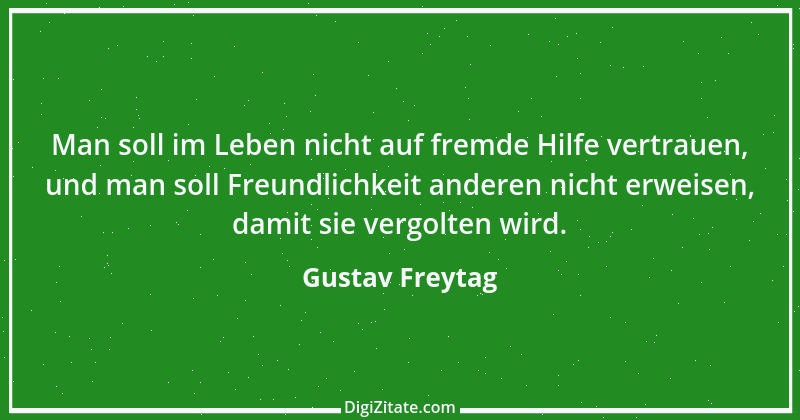 Zitat von Gustav Freytag 39