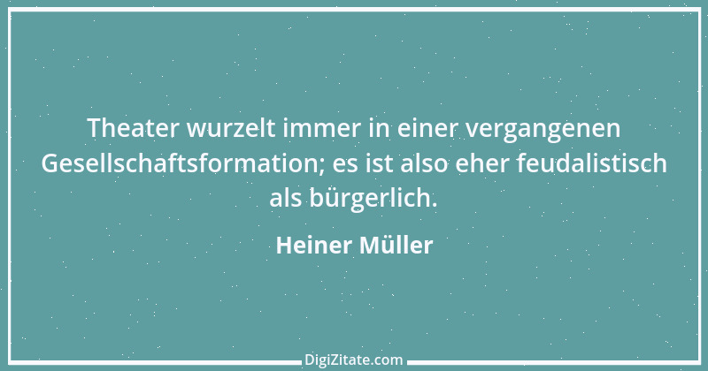 Zitat von Heiner Müller 4