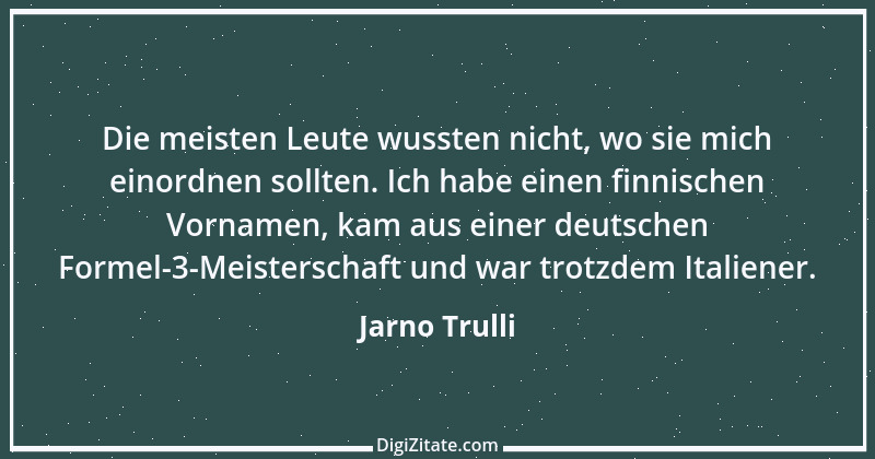 Zitat von Jarno Trulli 1