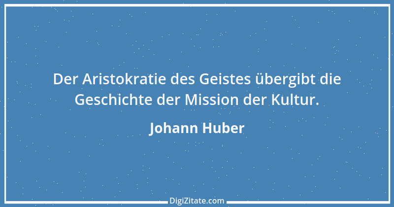 Zitat von Johann Huber 2