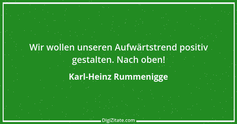 Zitat von Karl-Heinz Rummenigge 17