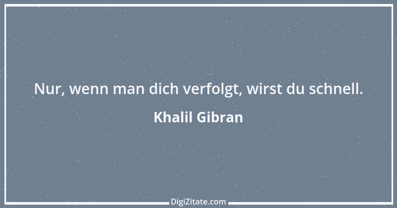 Zitat von Khalil Gibran 81