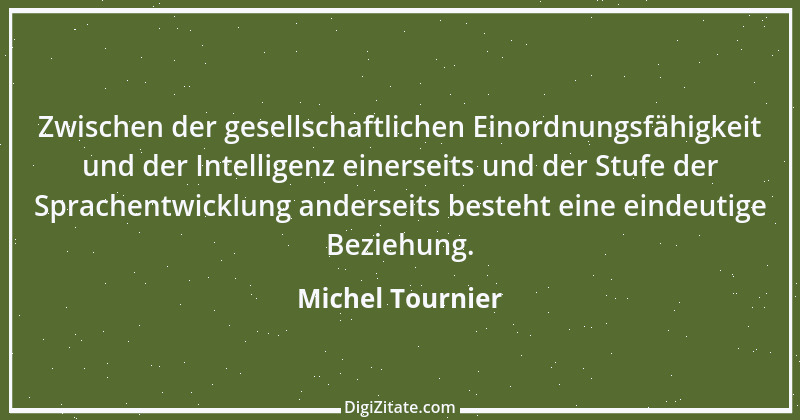 Zitat von Michel Tournier 49