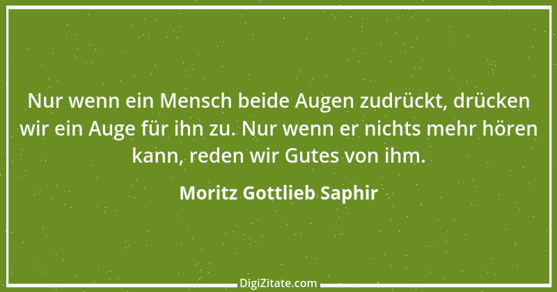 Zitat von Moritz Gottlieb Saphir 7