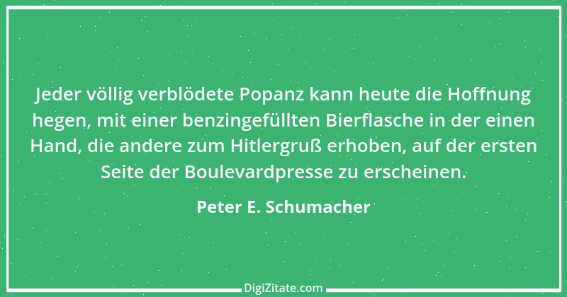 Zitat von Peter E. Schumacher 716