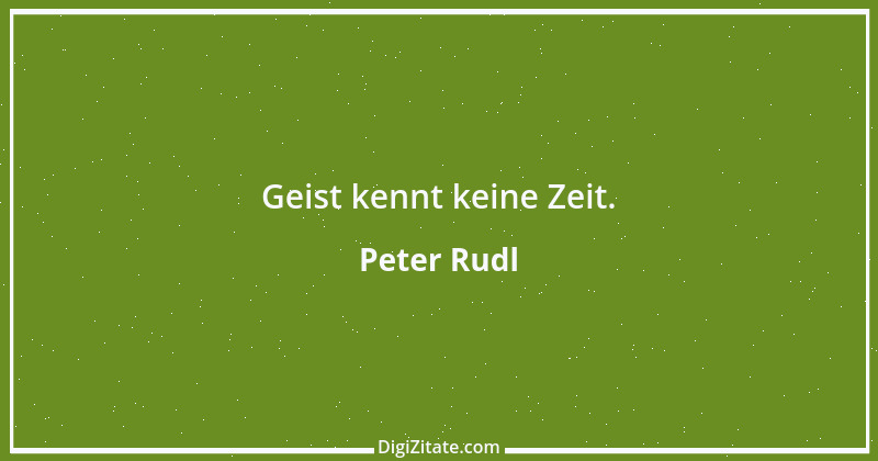 Zitat von Peter Rudl 185