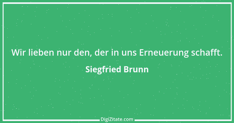 Zitat von Siegfried Brunn 8