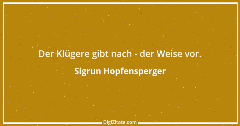 Zitat von Sigrun Hopfensperger 79