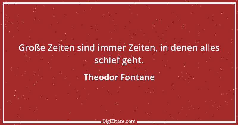 Zitat von Theodor Fontane 173