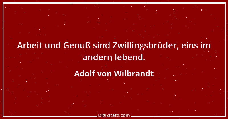 Zitat von Adolf von Wilbrandt 11