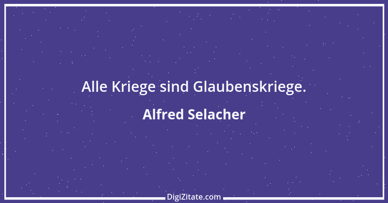 Zitat von Alfred Selacher 236