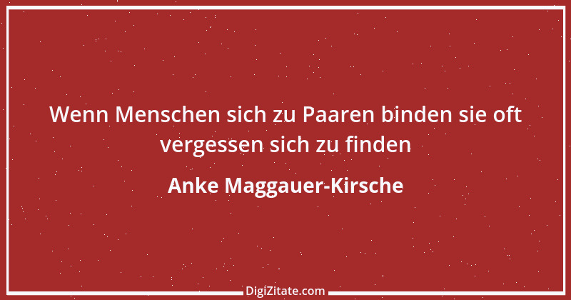 Zitat von Anke Maggauer-Kirsche 209