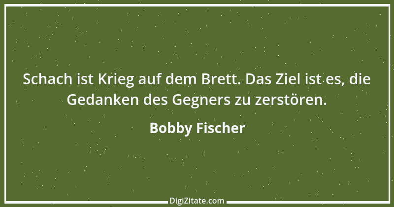 Zitat von Bobby Fischer 24