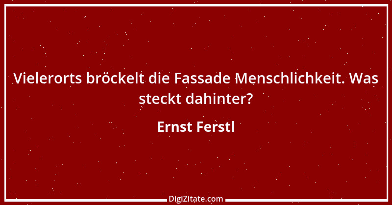 Zitat von Ernst Ferstl 353