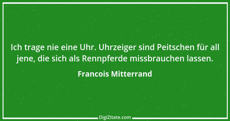 Zitat von Francois Mitterrand 5