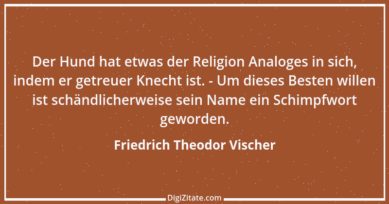 Zitat von Friedrich Theodor Vischer 43