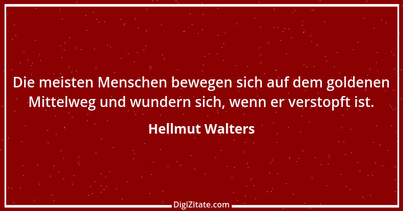 Zitat von Hellmut Walters 35