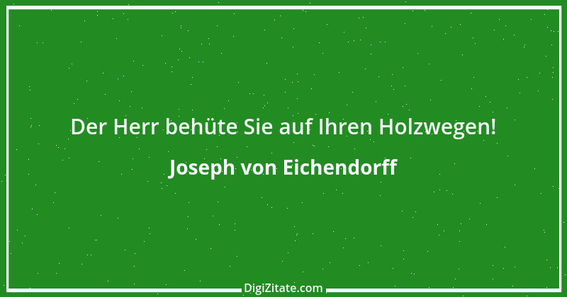 Zitat von Joseph von Eichendorff 7