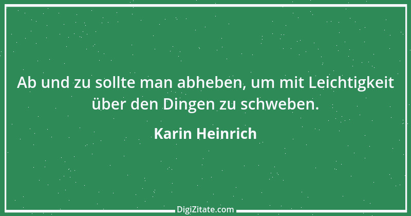 Zitat von Karin Heinrich 6