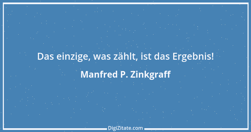 Zitat von Manfred P. Zinkgraff 19