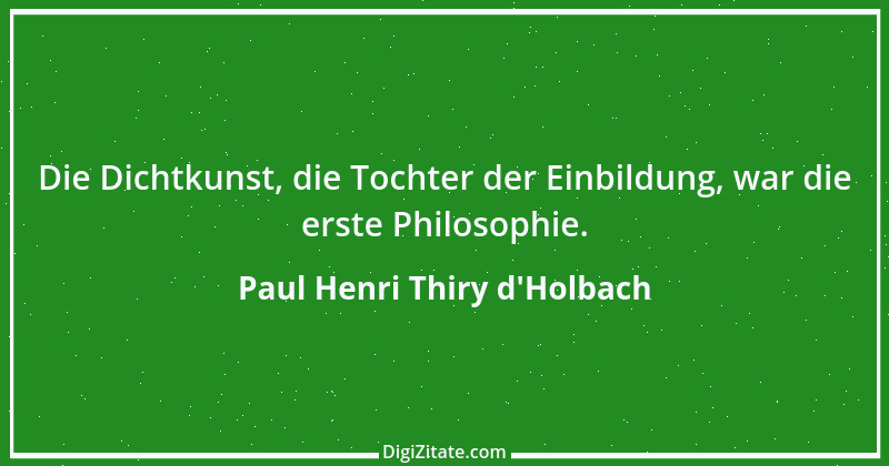 Zitat von Paul Henri Thiry d'Holbach 3