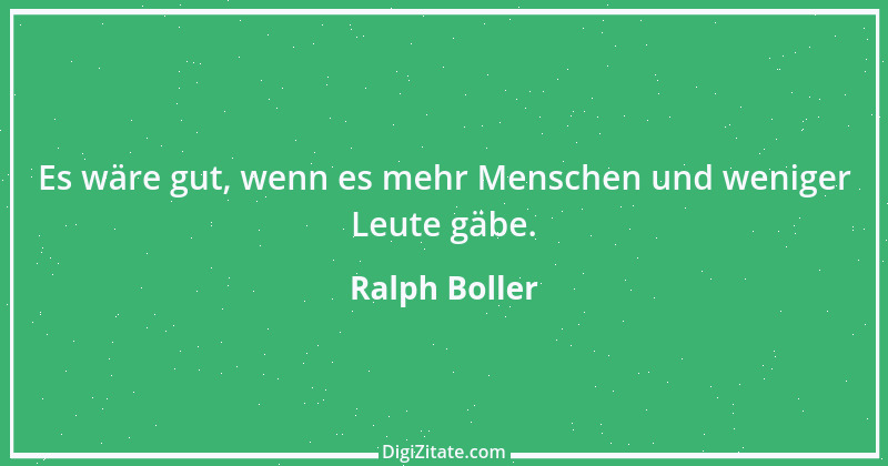 Zitat von Ralph Boller 8