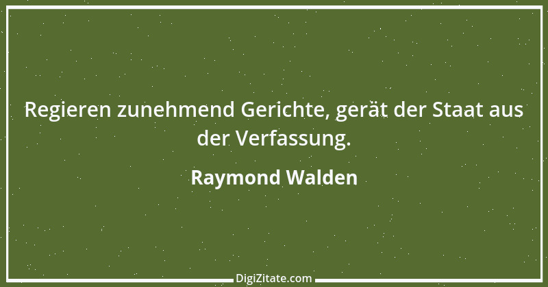 Zitat von Raymond Walden 385