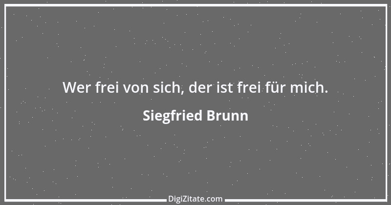 Zitat von Siegfried Brunn 9