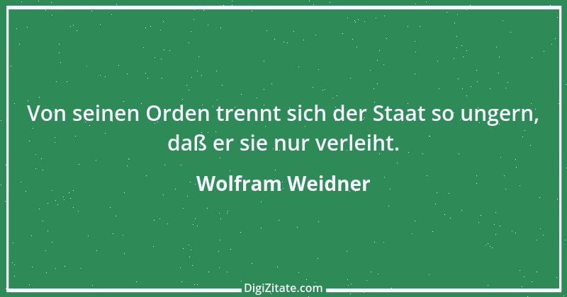 Zitat von Wolfram Weidner 70