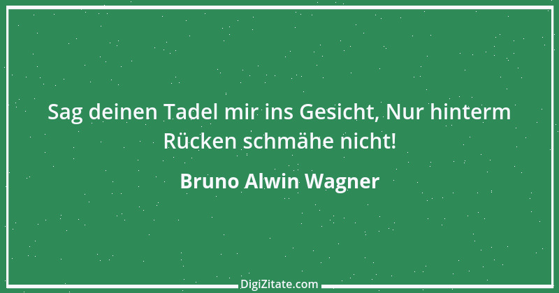 Zitat von Bruno Alwin Wagner 39