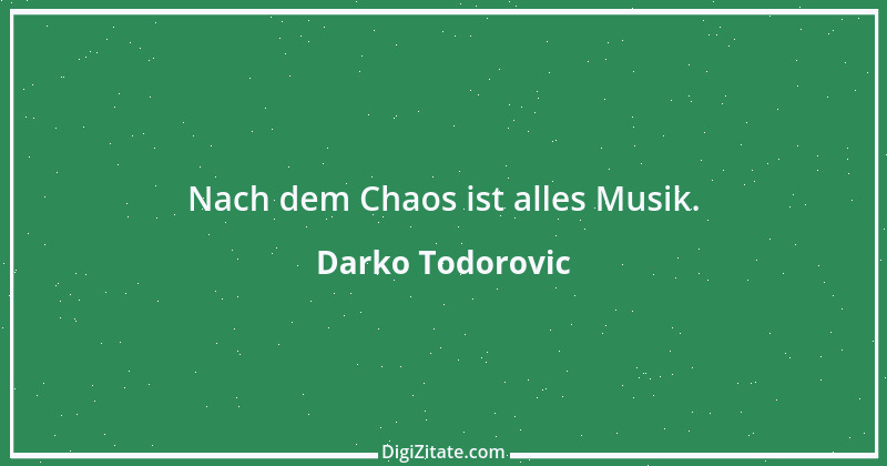 Zitat von Darko Todorovic 6