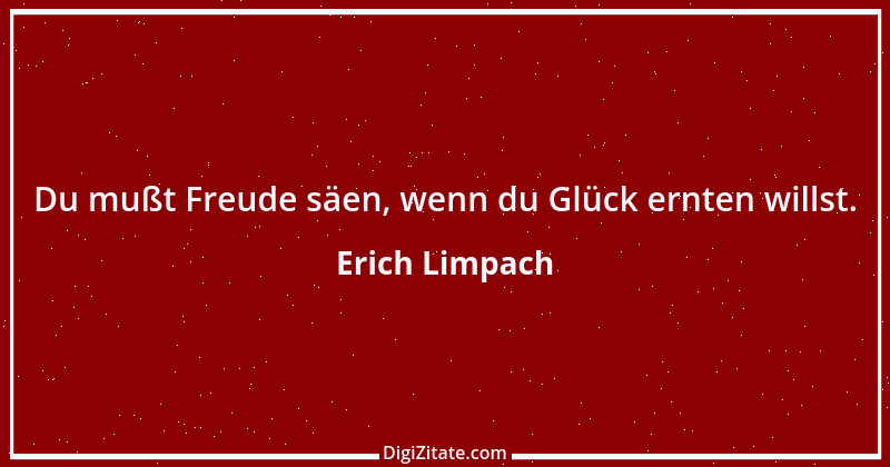 Zitat von Erich Limpach 72