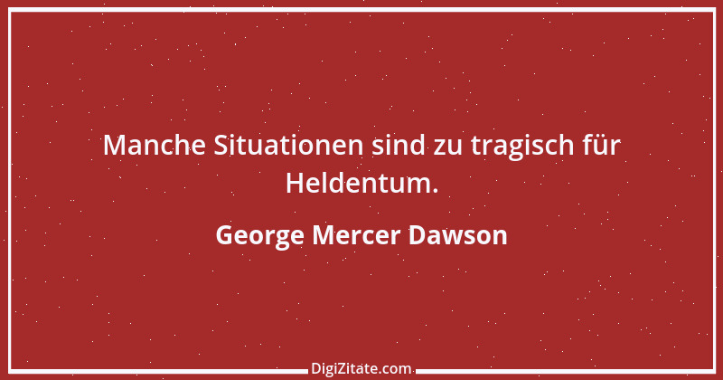 Zitat von George Mercer Dawson 2