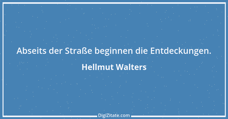 Zitat von Hellmut Walters 36