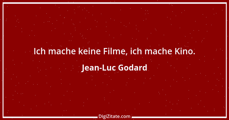 Zitat von Jean-Luc Godard 7