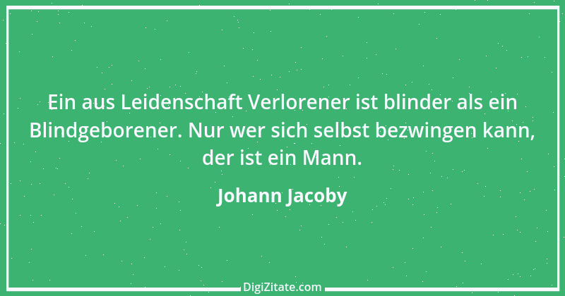 Zitat von Johann Jacoby 1